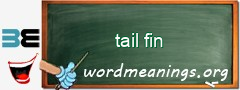 WordMeaning blackboard for tail fin